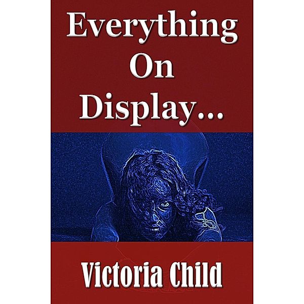 Everything On Display, Victoria Child