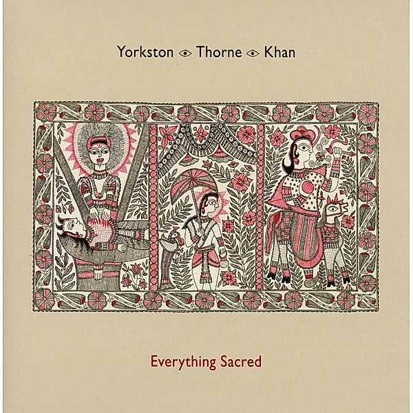 Everything Sacred, Yorkston, Thorne, Khan
