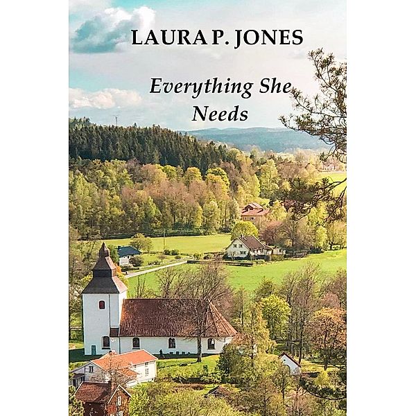 Everything She Needs, Laura P. Jones