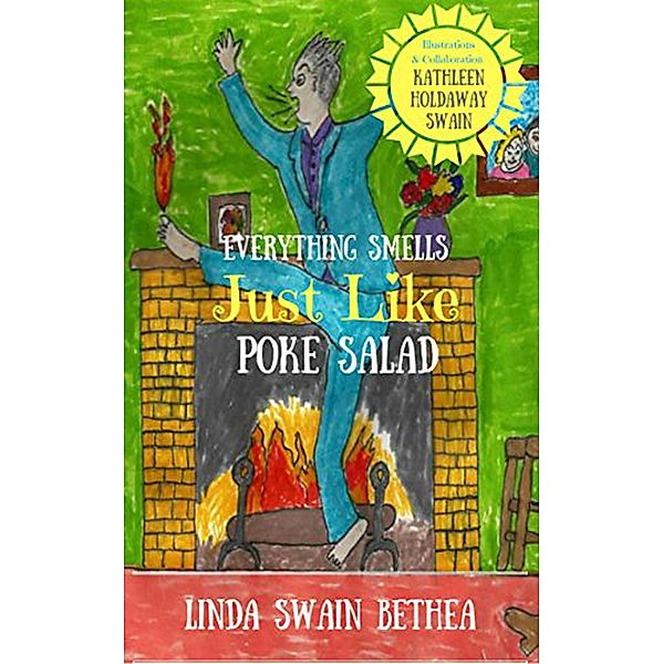 Everything Smells Just Like Poke Salad, Linda Swain Bethea