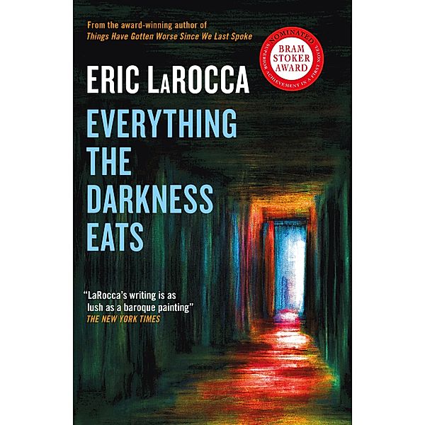 Everything the Darkness Eats, Eric LaRocca