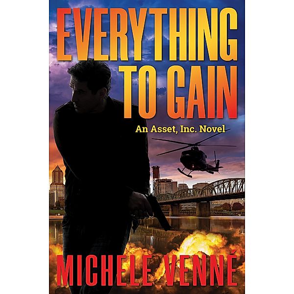 Everything to Gain (Asset, Inc., #1) / Asset, Inc., Michele Venne