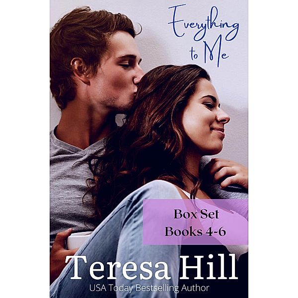 Everything To Me - Box Set (Books 4-6) / Everything To Me, Teresa Hill