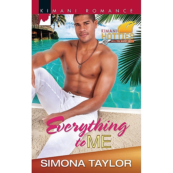 Everything to Me (Kimani Hotties, Book 30) / Mills & Boon Kimani, Simona Taylor