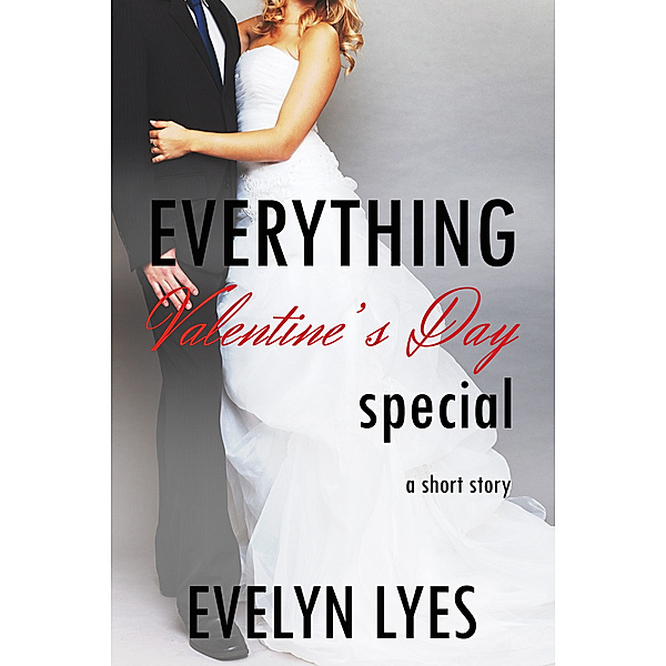Everything Valentine’s Day Special, Evelyn Lyes