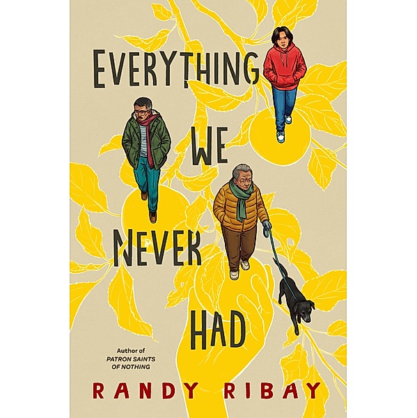 Everything We Never Had, Randy Ribay