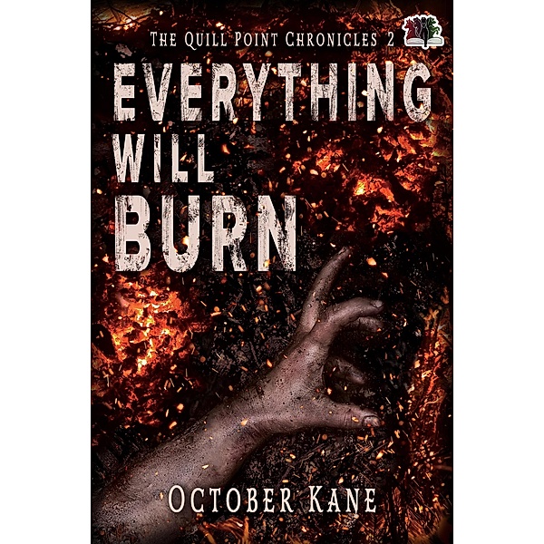 Everything Will Burn (The Quill Point Chronicles, #2) / The Quill Point Chronicles, October Kane