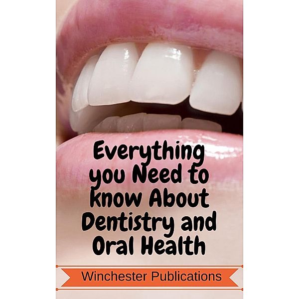 Everything you Need to Know about Dentistry and Oral Health, Ram Das