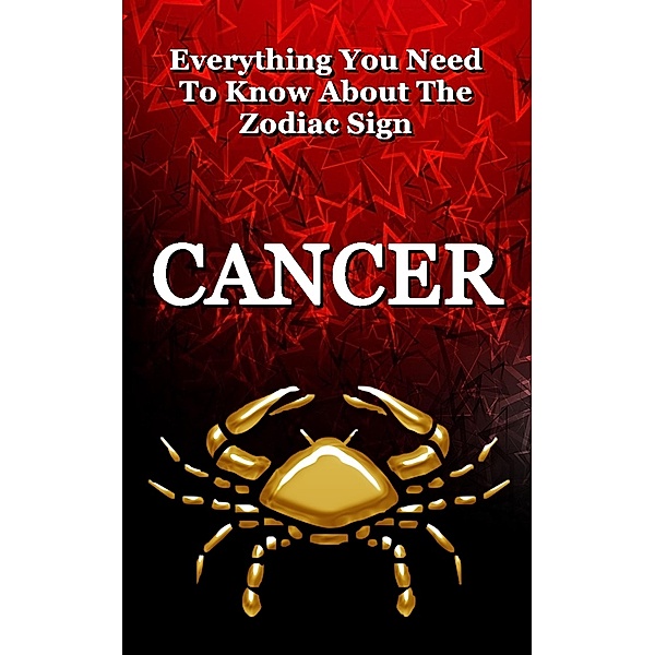 Everything You Need to Know About The Zodiac Sign Cancer (Paranormal, Astrology and Supernatural, #4) / Paranormal, Astrology and Supernatural, Robert J Dornan