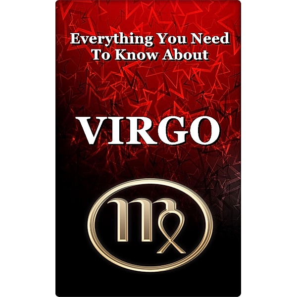 Everything You Need To Know About Virgo (Paranormal, Astrology and Supernatural, #6) / Paranormal, Astrology and Supernatural, Robert J Dornan