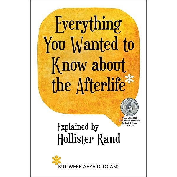 Everything You Wanted to Know about the Afterlife but Were Afraid to Ask, Hollister Rand