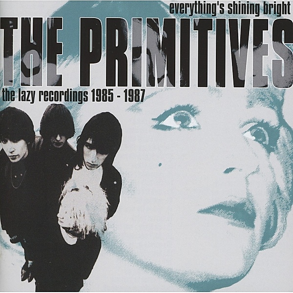 Everything'S Shining Bright 1985-1987, The Primitives