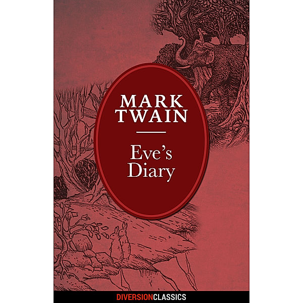 Eve’s Diary (Diversion Illustrated Classics), Mark Twain