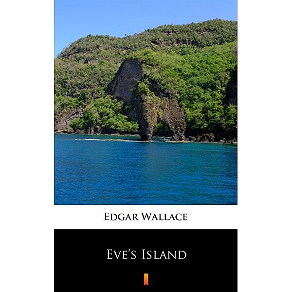 Eve's Island, Edgar Wallace