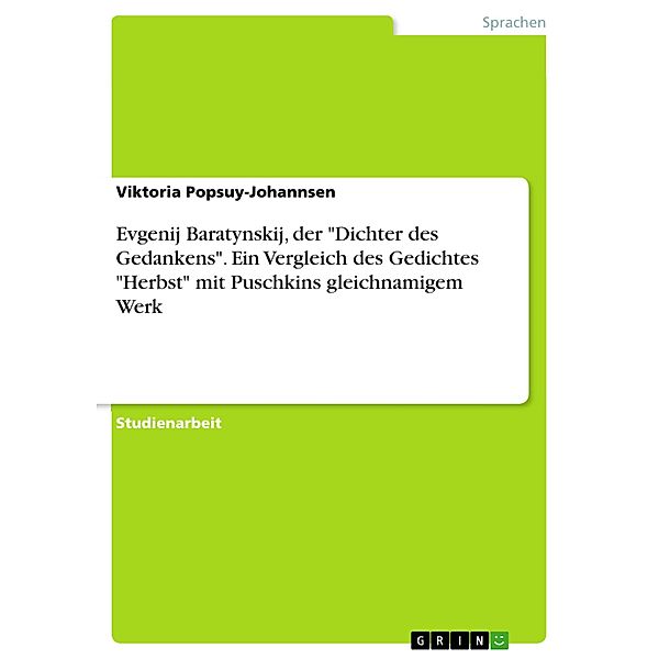 Evgenij Baratynskij, der Dichter des Gedankens. Ein Vergleich des Gedichtes Herbst mit Puschkins gleichnamigem Werk, Viktoria Popsuy-Johannsen