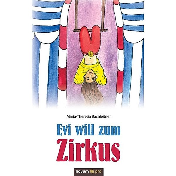 Evi will zum Zirkus, Maria-Theresia Bachleitner