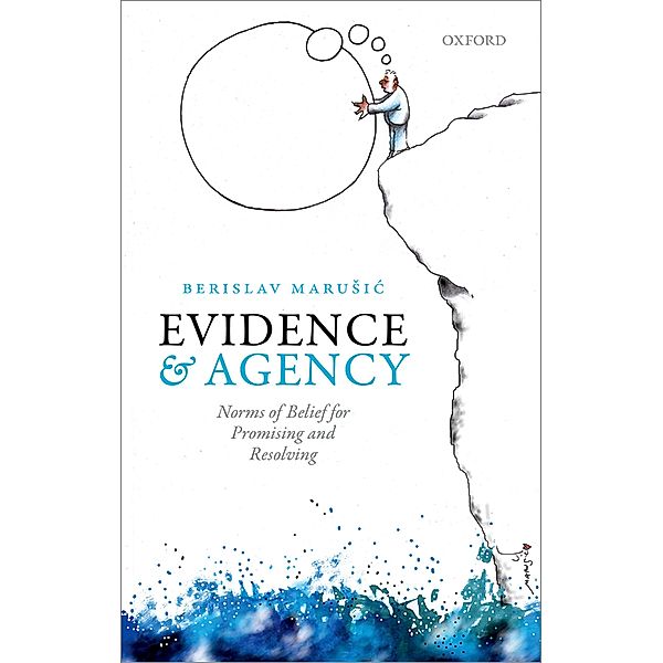 Evidence and Agency, Berislav Marusic