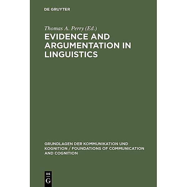 Evidence and Argumentation in Linguistics / Grundlagen der Kommunikation und Kognition / Foundations of Communication and Cognition