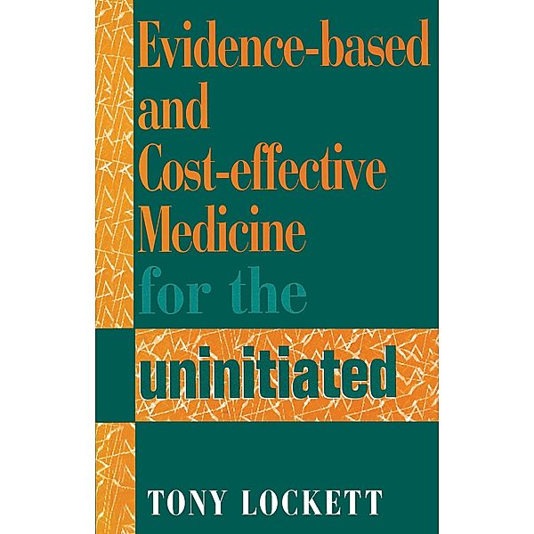 Evidence-Based and Cost-Effective Medicine for the Uninitiated, David B. Cooper