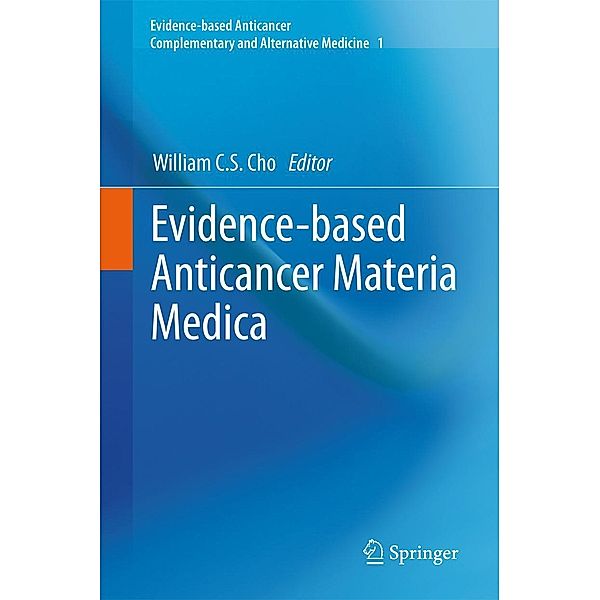 Evidence-based Anticancer Materia Medica / Evidence-based Anticancer Complementary and Alternative Medicine