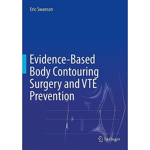 Evidence-Based Body Contouring Surgery and VTE Prevention, Eric Swanson