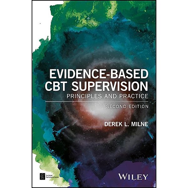Evidence-Based CBT Supervision / BPS Textbooks in Psychology Bd.1, Derek L. Milne