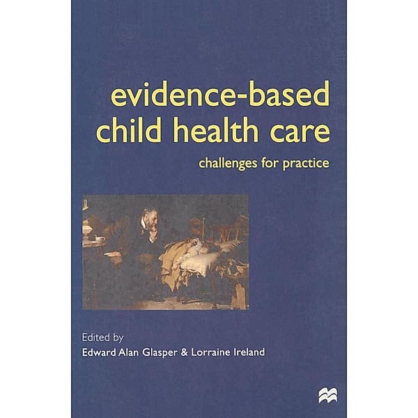 Evidence-based Child Health Care, Edward Alan Glasper, Lorraine Ireland