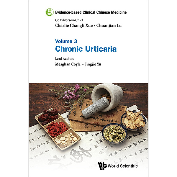 Evidence-based Clinical Chinese Medicine: Evidence-based Clinical Chinese Medicine - Volume 3: Chronic Urticaria, Meaghan Coyle