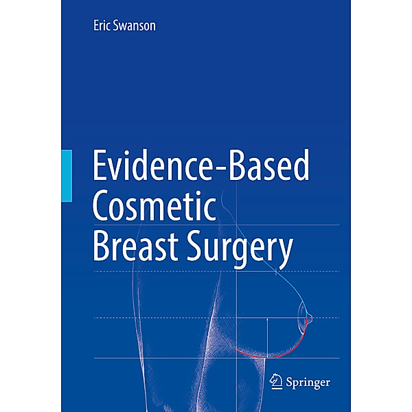 Evidence-Based Cosmetic Breast Surgery, Eric Swanson