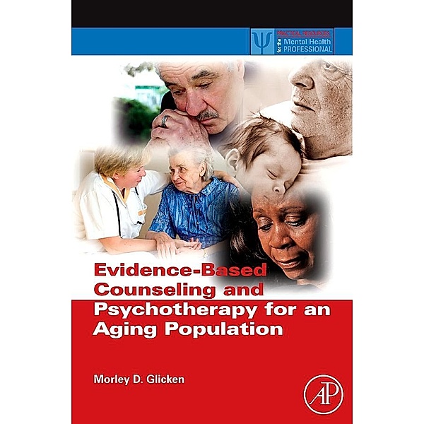Evidence-Based Counseling and Psychotherapy for an Aging Population, Morley D. Glicken