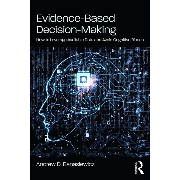 Evidence-Based Decision-Making, Andrew D. Banasiewicz