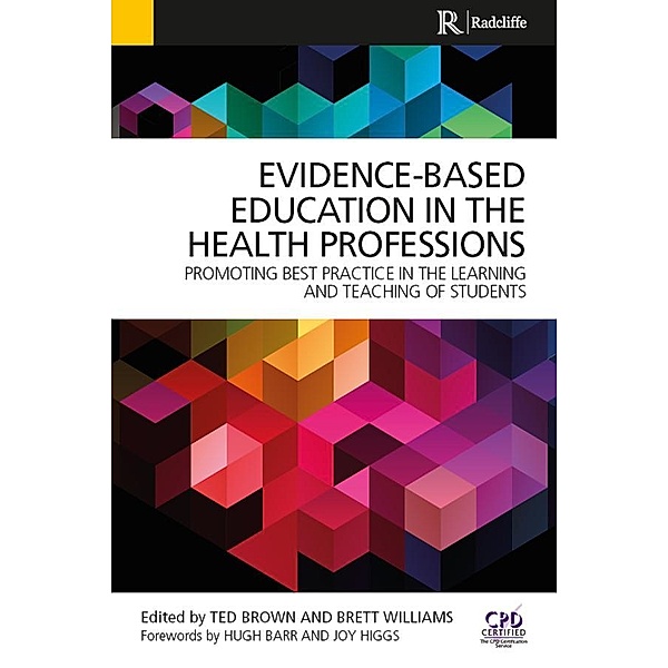 Evidence-Based Education in the Health Professions, Ted Brown, Brett Williams