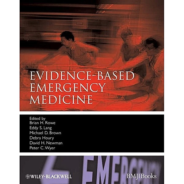 Evidence-Based Emergency Medicine, Brian Rowe, Eddy S. Lang, Michael D. Brown, Debra Houry, David H. Newman, Peter C. Wyer