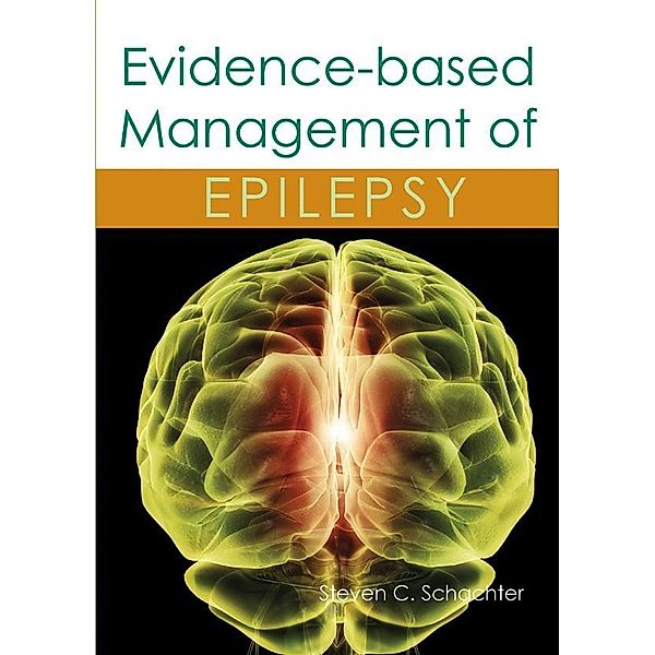 Evidence-based Management of Epilepsy, Steven C. Schachter