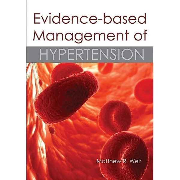 Evidence-based Management of Hypertension, Matthew R Weir