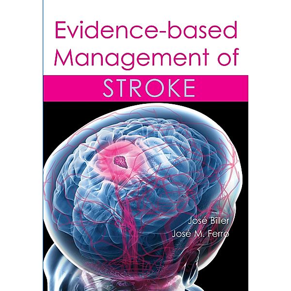 Evidence-based Management of Stroke, Jose Biller