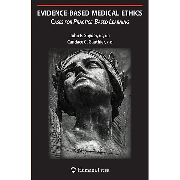 Evidence-Based Medical Ethics:, John E. Snyder, Candace C. Gauthier