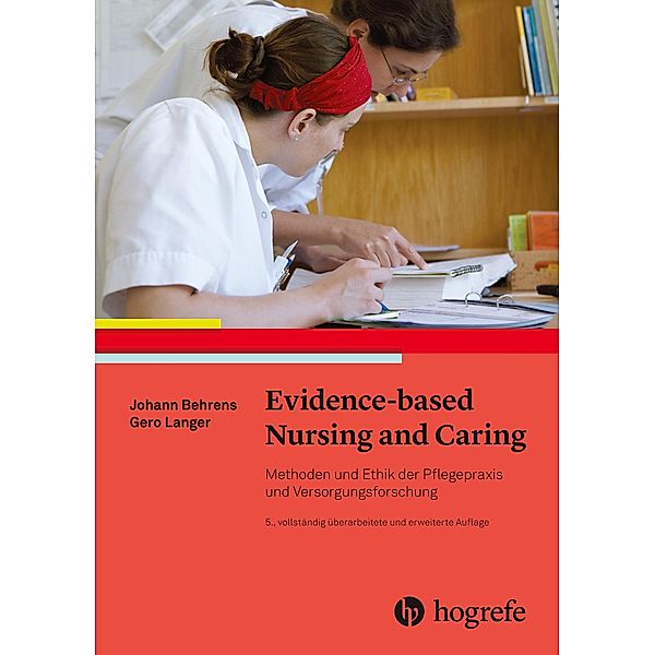 Evidence based Nursing and Caring, Johann Behrens, Gero Langer