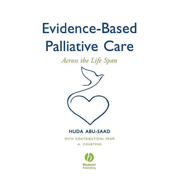 Evidence-Based Palliative Care Across the  Life Span, Huda H. Abu-Saad, Annemie Courtens