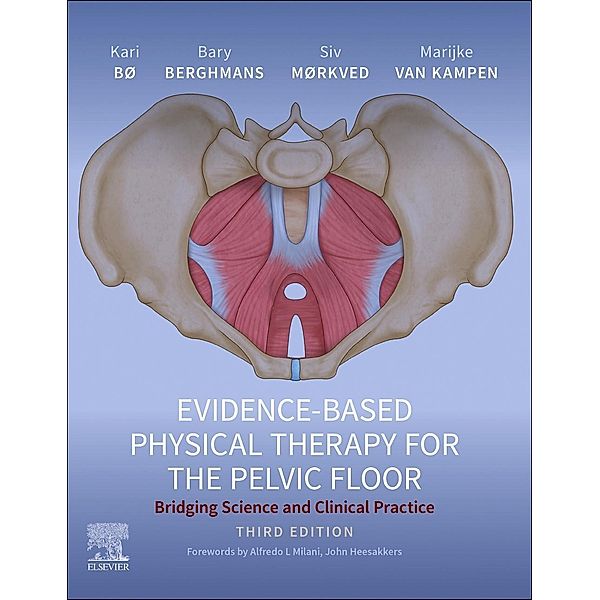 Evidence-Based Physical Therapy for the Pelvic Floor, Kari Bø, Bary Berghmans, Siv Mørkved, Marijke Van Kampen