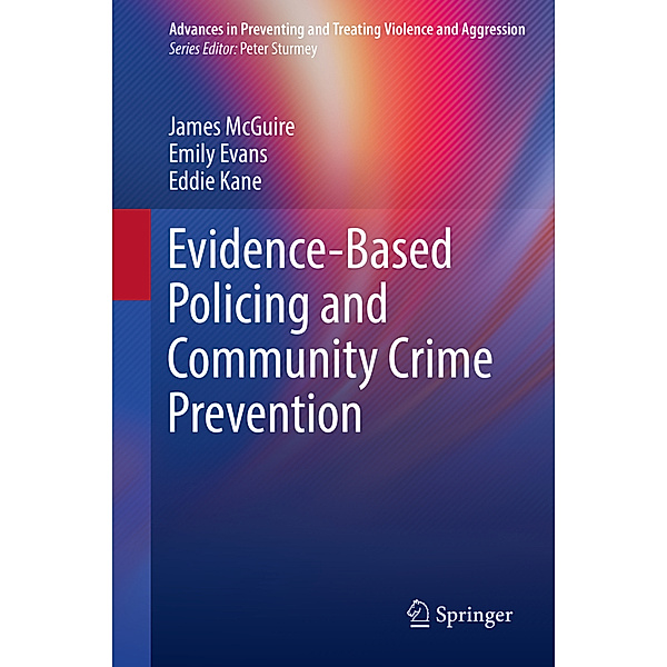 Evidence-Based Policing and Community Crime Prevention, James McGuire, Emily Evans, Eddie Kane