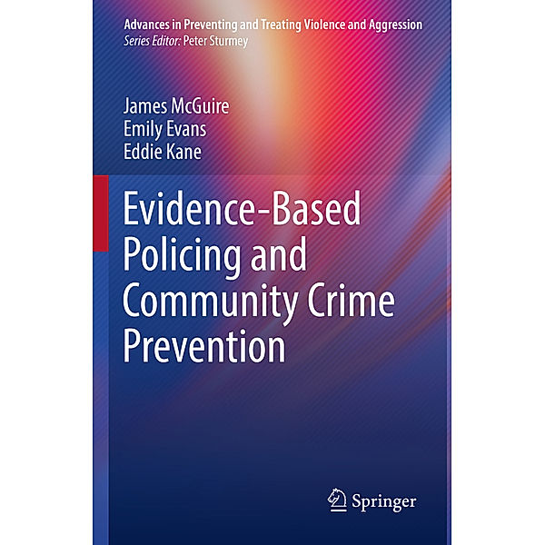 Evidence-Based Policing and Community Crime Prevention, James McGuire, Emily Evans, Eddie Kane