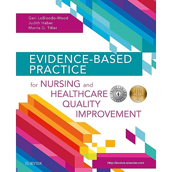 Evidence-Based Practice for Nursing and Healthcare Quality Improvement, Geri LoBiondo-Wood, Judith Haber, Marita G. Titler