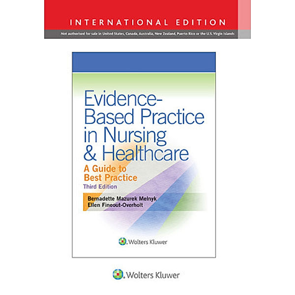 Evidence-Based Practice in Nursing & Healthcare, International Edition, Bernadette Melnyk, Ellen Fineout-Overholt
