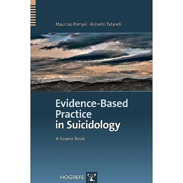 Evidence-Based Practice in Suicidology, Maurizio Pompili, Roberto Tatarelli