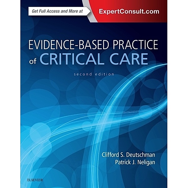 Evidence-Based Practice of Critical Care, Clifford S. Deutschman, Patrick J. Neligan