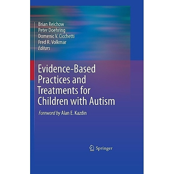Evidence-Based Practices and Treatments for Children with Autism, Brian Reichow, Peter Doehring