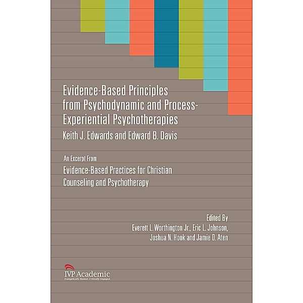 Evidence-Based Principles from Psychodynamic and Process-Experiential Psychotherapies, Keith J. Edwards
