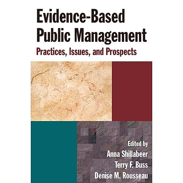 Evidence-Based Public Management, Anna Shillabeer, Terry F. Buss, Denise M. Rousseau