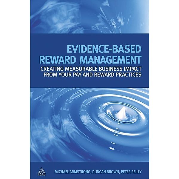 Evidence-Based Reward Management, Michael Armstrong, Duncan Brown, Peter Reilly